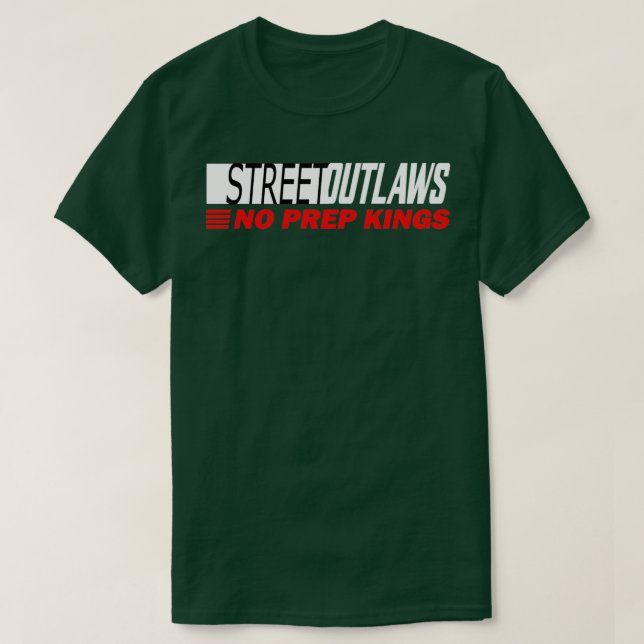 T-shirt Street Outlaws no prep Kings designer (Design devant)