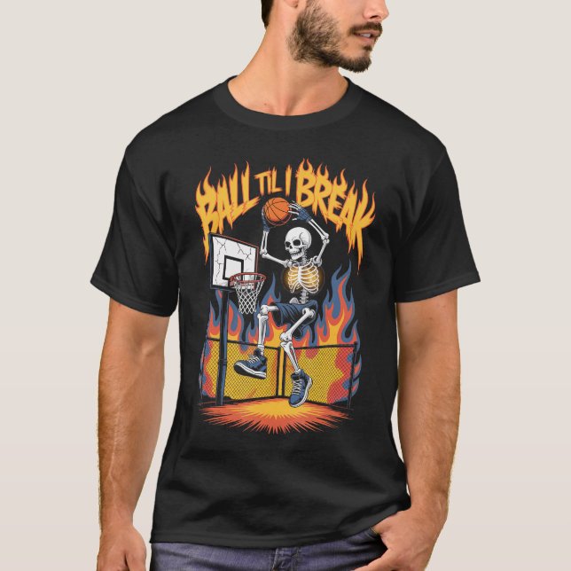 T-shirt Streetball Skeleton Chaos Ball Til I Break Basketb (Devant)