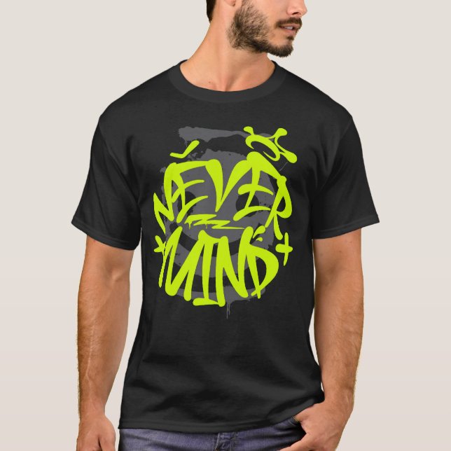 T-Shirt Streetwear Graffiti Néon Never Mind (Devant)