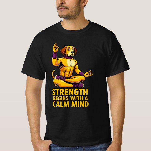 T-shirt Strength Begins with a Calm Mind (Devant)