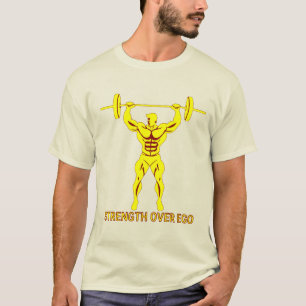 T-shirt Strength Over Ego - Bodybuilding and Powerlifting