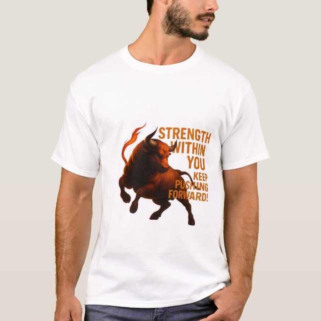 T-SHIRT STRENGTH WITHIN YOU KEEP PUSHING FORWARD (Devant)