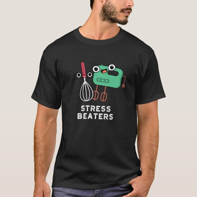 T-shirt Stress Beatters Funny Baking Whisk Pun Dark BG (Devant)