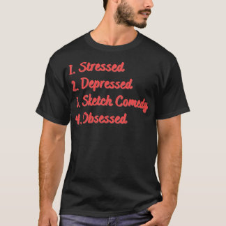 T-shirt Stress Depressed Sketch Comédie Obsédée