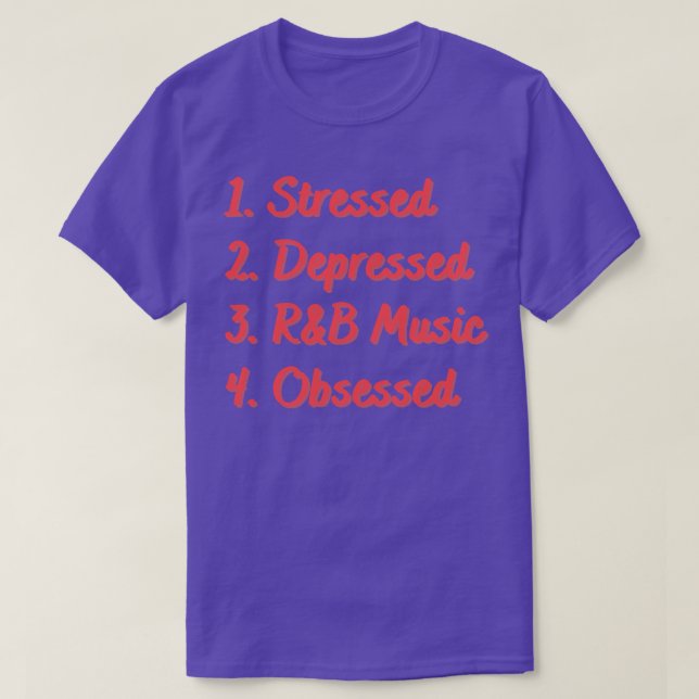T-shirt Stress Dépressif Musique RB Obsédée (Design devant)