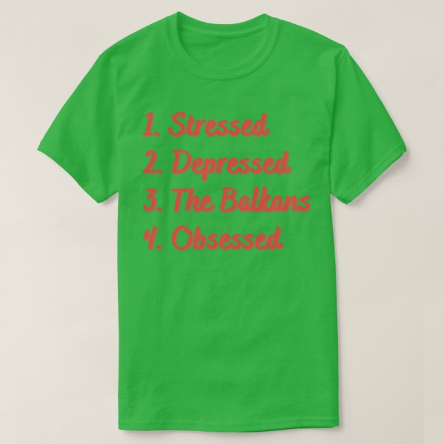 T-shirt Stress Déprimé Dans Les Balkans Obsédés (Design devant)