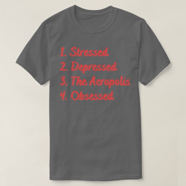 T-shirt Stress Déprimé L'Acropole Obsédée (Design devant)