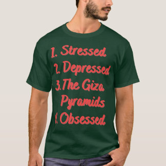 T-shirt Stress Déprimé Les Pyramides De Gizeh Obsédées
