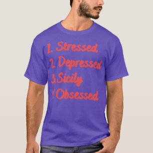 T-shirt Stress Déprimé Sicile Obsédé