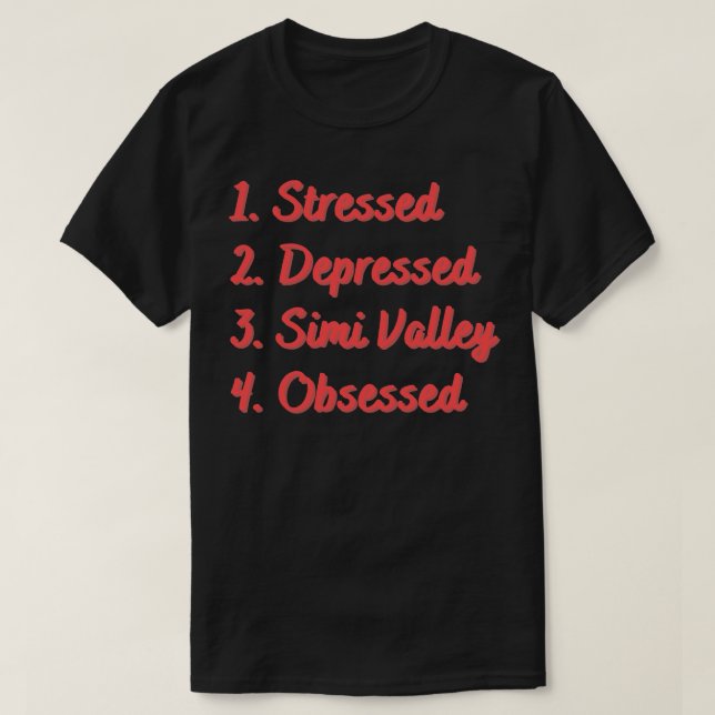 T-shirt Stress Déprimé Simi Valley Obsédé (Design devant)