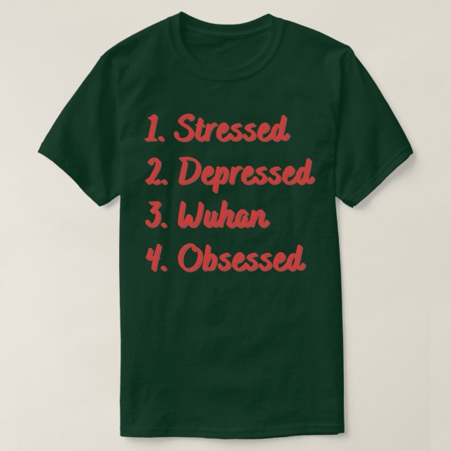 T-shirt Stress Déprimé Wuhan Obsédé (Design devant)