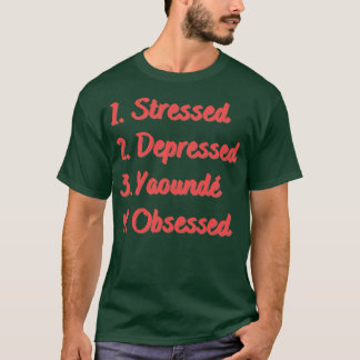 T-shirt Stress Déprimé Yaound Obsédé