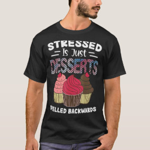 T-shirt Stress est juste Desserts épelé Cupcake vers l'arr