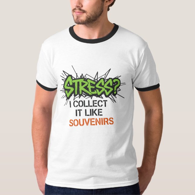 T-shirt Stress ? Je Le Recueille Comme Des Souvenirs - Gra (Devant)