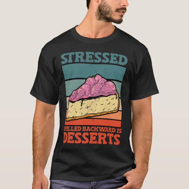 T-shirt Stressé Argument Arrière Est Desserts Stress Aware (Devant)
