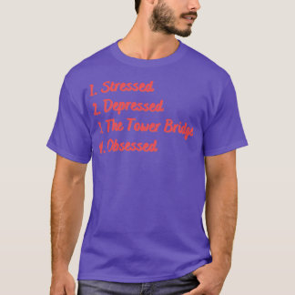 T-shirt Stressé Déprimé Le Pont Tour Obsédé