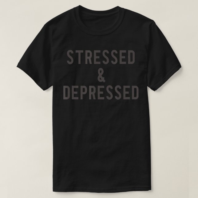 T-shirt Stressé et déprimé (Design devant)