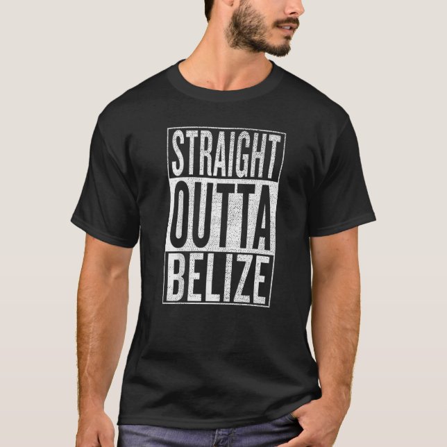 T-shirt Stright Outta Belize Great Travel & Idea (Devant)