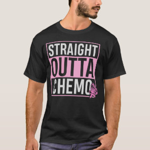 T-shirt Stright Outta Chemo Dernier Jour De Chemo Fight Ca