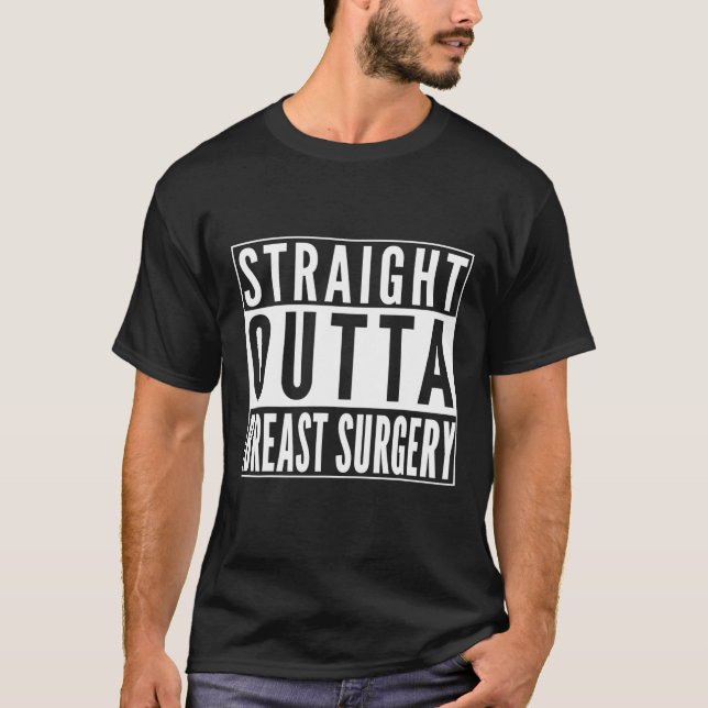 T-shirt Stright Outta Chirurgie de poitrine obtenir bien C (Devant)
