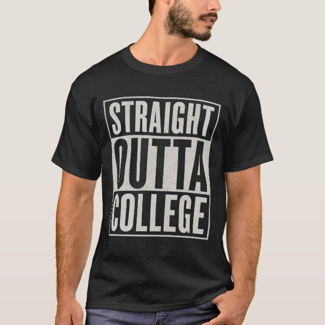 T-shirt Stright Outta College Funny Graduation Graphic De (Devant)