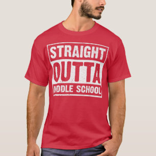 T-shirt Stright Outta Middle School Premium