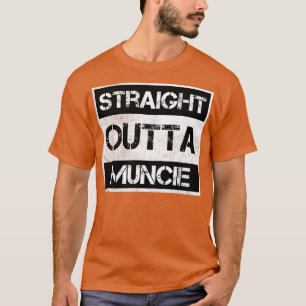 T-shirt Stright Outta Muncie city Indiana Vintage Distres