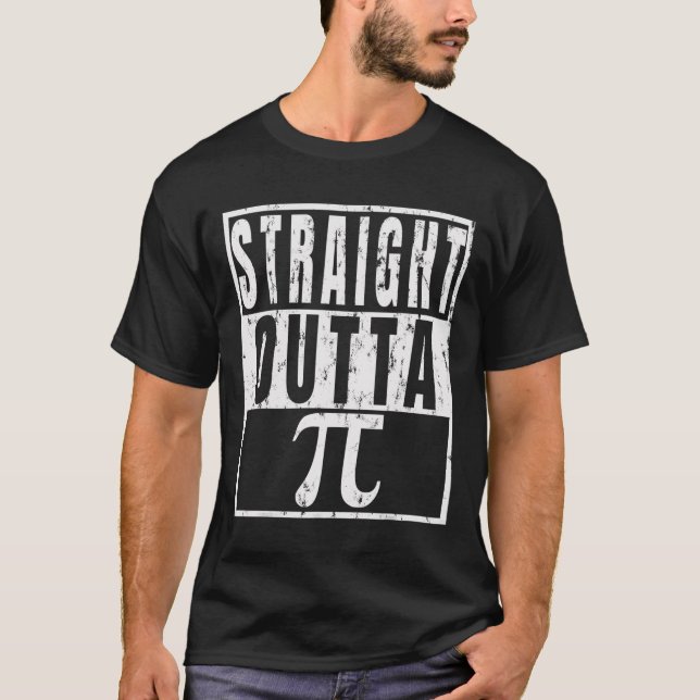 T-shirt Stright Outta Pi - Pi Day Drôle cadeau (Devant)