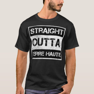 T-shirt Stright Outta Terre Haute Ville Indiana Vintage Di