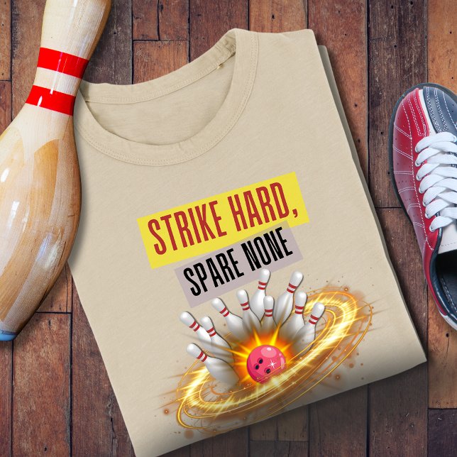 T-shirt Strike Hard, Spare None Bowling (Créateur téléchargé)