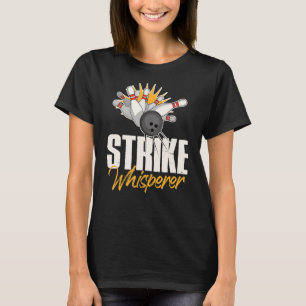 T-shirt Strike Whisperer Bowling Team Gag