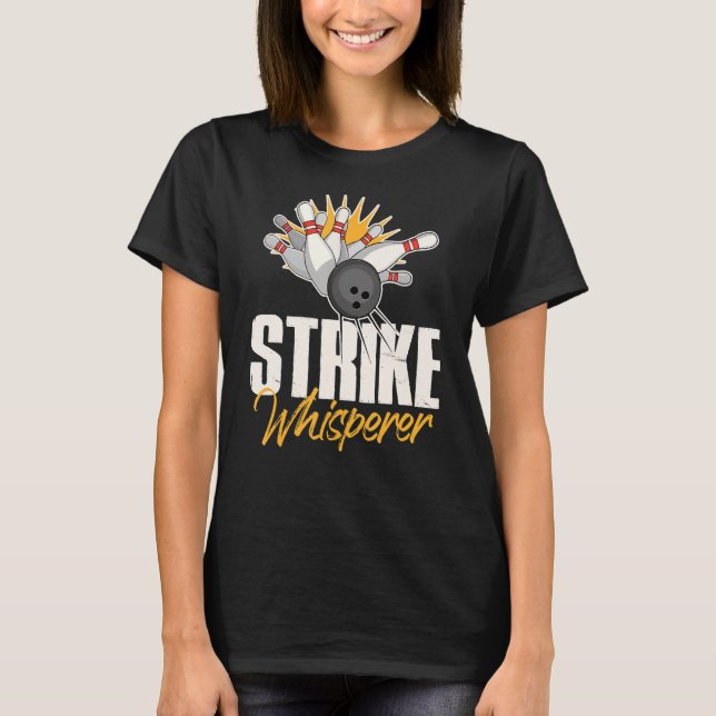 T-shirt Strike Whisperer Bowling Team Gag (Devant)
