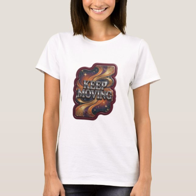 T-shirt Striking Silver KEEP MOVING Texte Art 3D (Devant)
