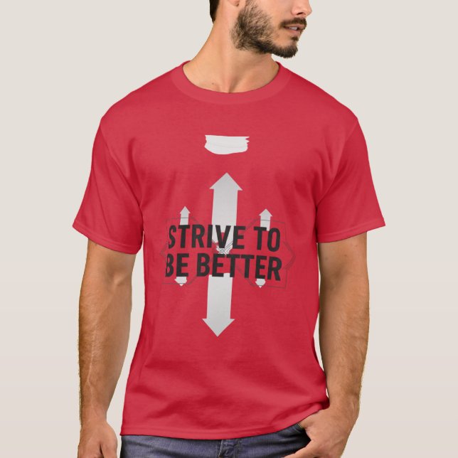 T-shirt Strive To Be Better – Self Improvement Motivation  (Devant)