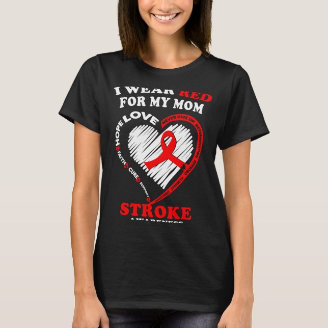 T-shirt Stroke Awareness - I Wear Red For My Mom  (Devant)
