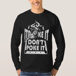 T-shirt Stroke It Don't Poke It Pool Billiards Player   1