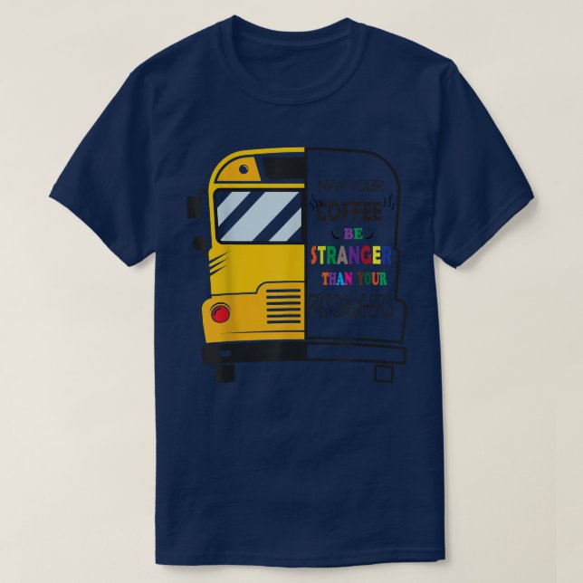 T-shirt Strong Coffee Funny School Bus Driver Gift School  (Design devant)