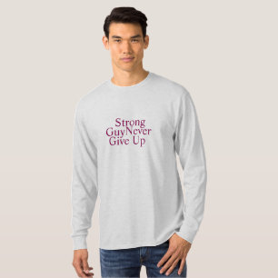 T-shirt Strong Guy n'abandonne jamais l'automotivation