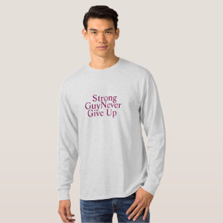 T-shirt Strong Guy n'abandonne jamais l'automotivation