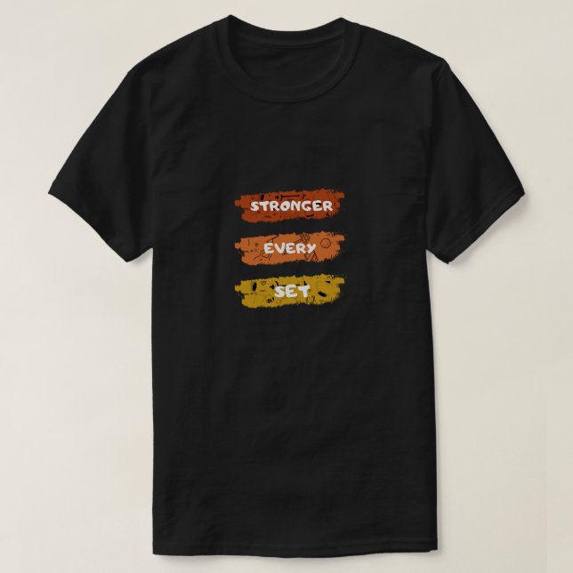 T-shirt Stronger Every Set Gym Motivation (Design devant)