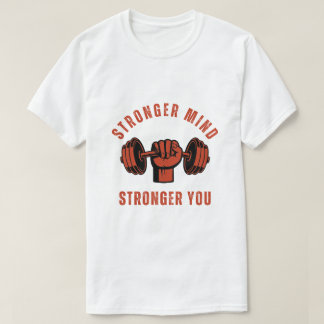 T-shirt Stronger Mind Stronger You Gym Quote