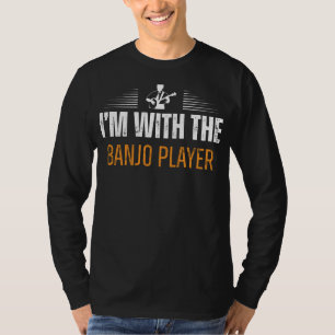 T-shirt Strum Along Fun : Je suis avec le Joueur Banjo Tee