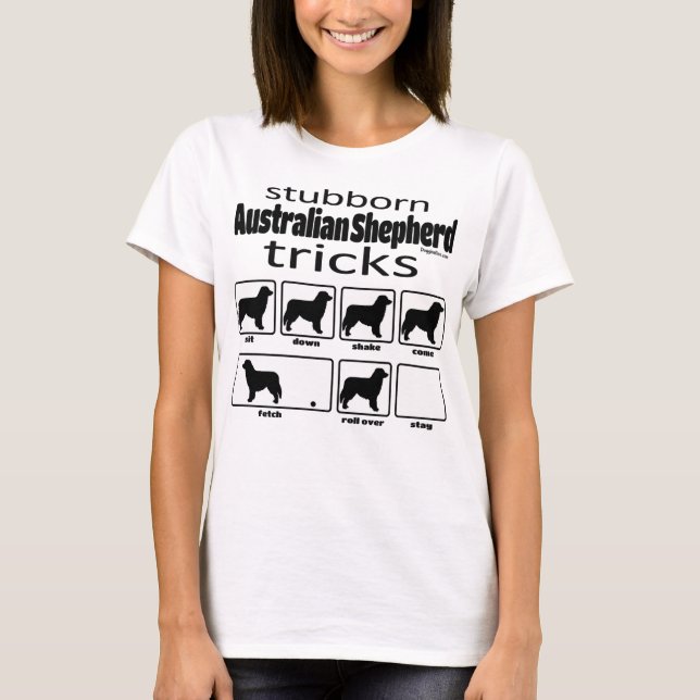 T-shirt Stubborn Australian Shepherd Tricks (Devant)