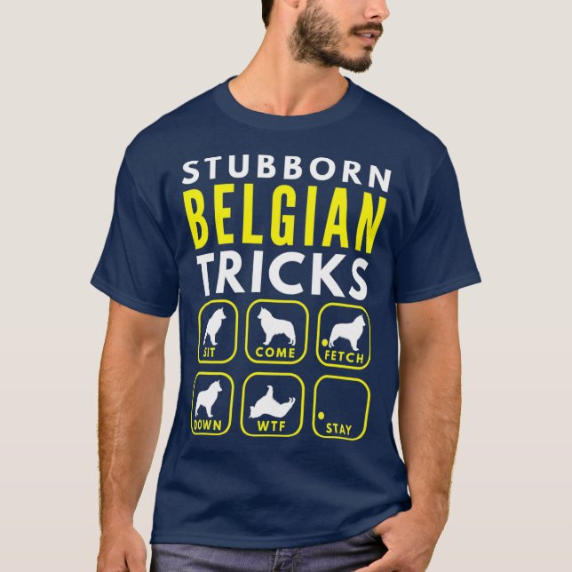 T-shirt Stubborn Belgian Tricks - Entraînement de chien (Devant)