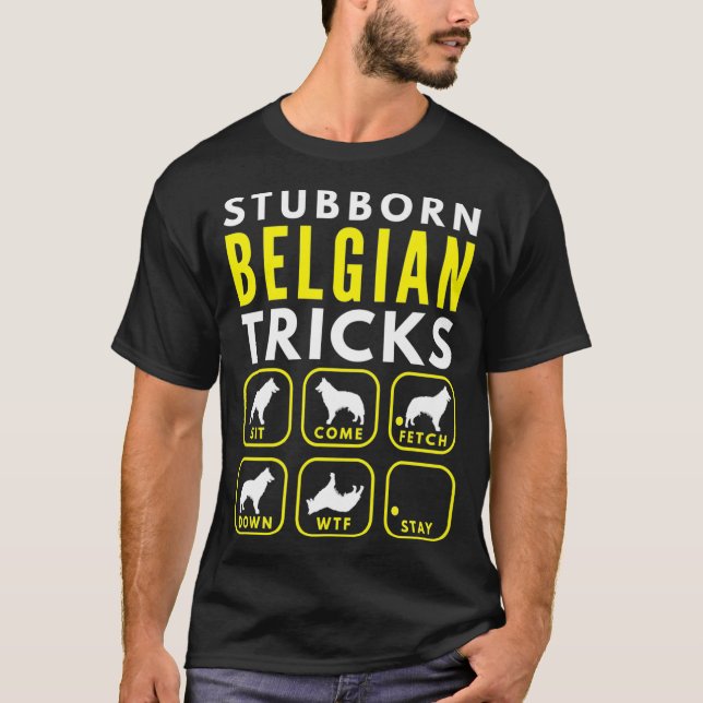 T-shirt Stubborn Belgian Tricks - Entraînement de chien Pr (Devant)