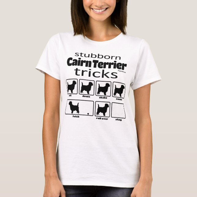 T-shirt Stubborn Cairn Terrier Tricks (Devant)
