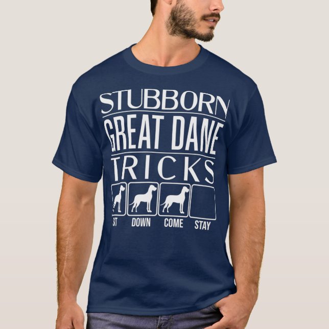 T-shirt Stubborn Great Dane Tricks Chien Idée cadeau Drôle (Devant)