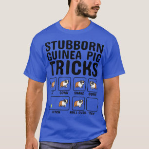 T-shirt Stubborn Guinea Pig Tricks Pet 5364