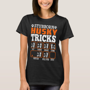 T-shirt Stubborn Siberian Husky Tricks Dogs Drôle