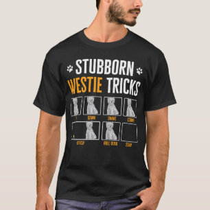 T-shirt Stubborn Westie Tricks West Highland White Terrier